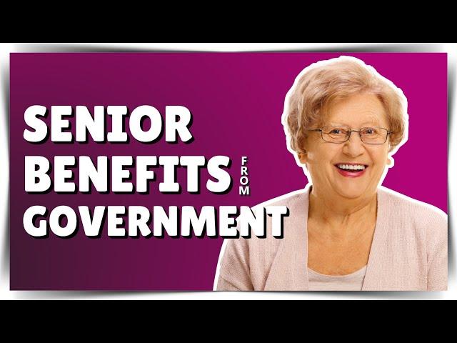 Senior Citizens Benefits From the Government