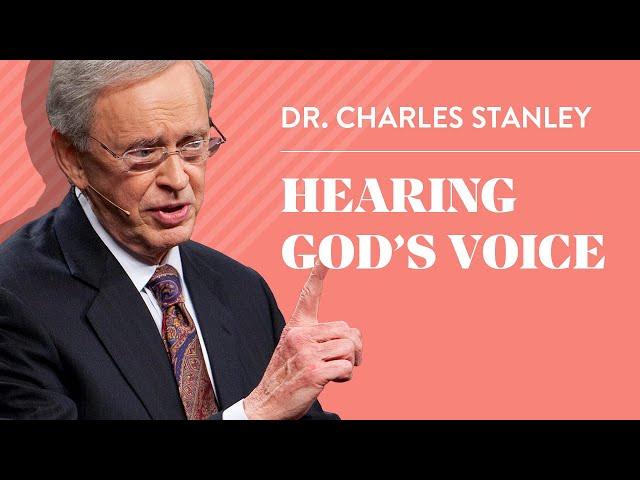 Hearing God's Voice – Dr. Charles Stanley