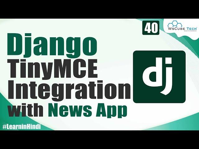 What is TinyMCE Integration with News App in Django | Text Editor for Django