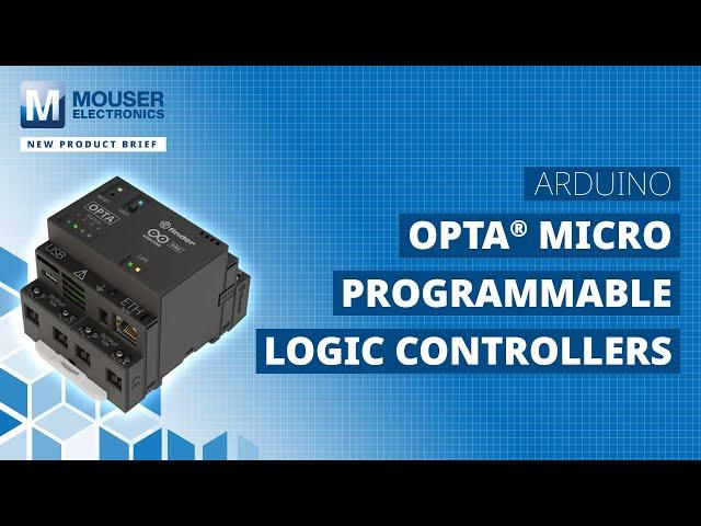 Arduino Opta® Micro Programmable Logic Controllers: New Product Brief | Mouser Electronics