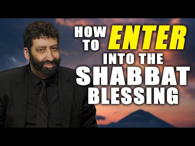 How To Enter Into The Shabbat Blessing | Jonathan Cahn Sermon