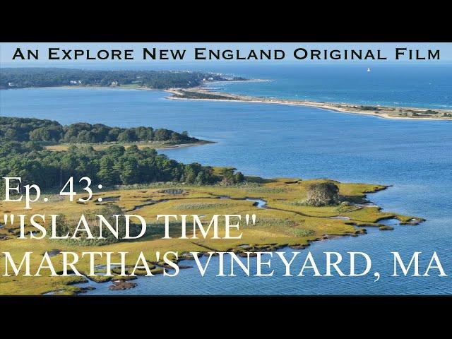 Episode 43: "Island Time," Martha's Vineyard, MA