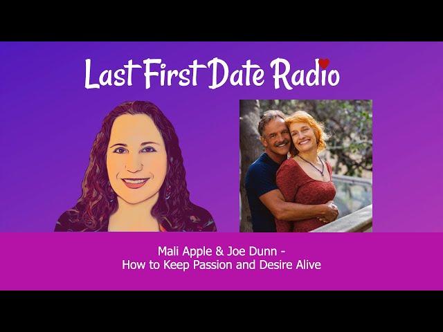 Mali Apple & Joe Dunn on How to Keep Passion and Desire Alive in Relationships