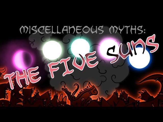 Miscellaneous Myths: The Five Suns