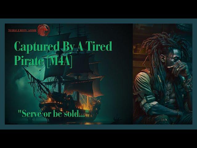 The Tired Pirate Captures A Stowaway [M4A] [Pirate Audio] [Captured Listener]