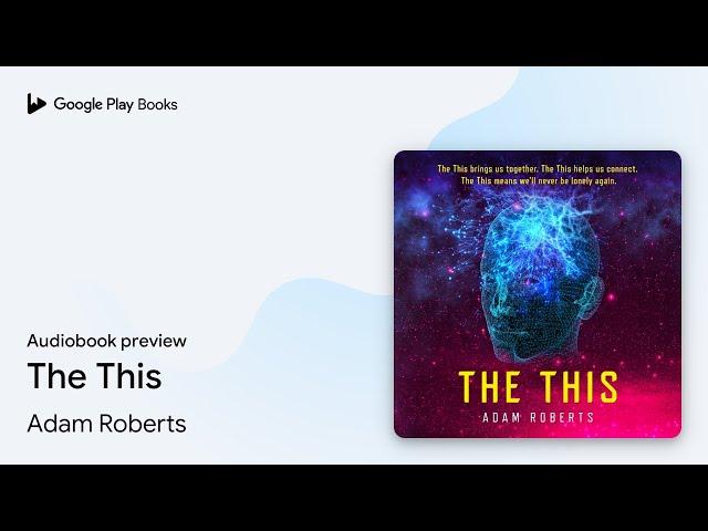 The This by Adam Roberts · Audiobook preview