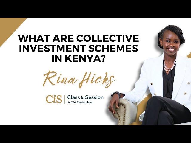 E6 | What Are Collective Investment Schemes In Kenya? | Rina Hicks | #CiS