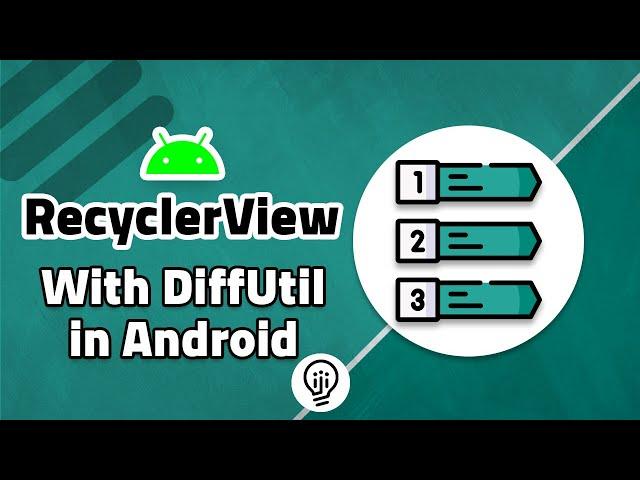 Improve Recycler View with DiffUtil in Android!