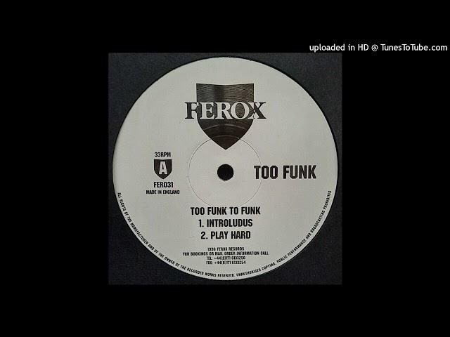 Too Funk - Play Hard - Ferox 31