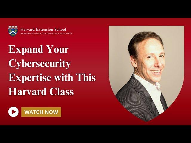 Expand Your Cybersecurity Expertise with This Harvard Class