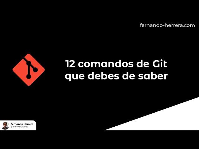 12 Comandos de Git que debes de saber