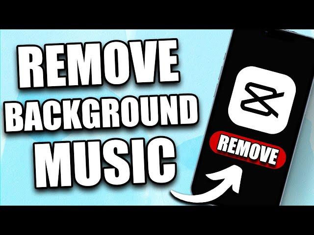 How to Remove Background Music on CapCut (2024) - New Update