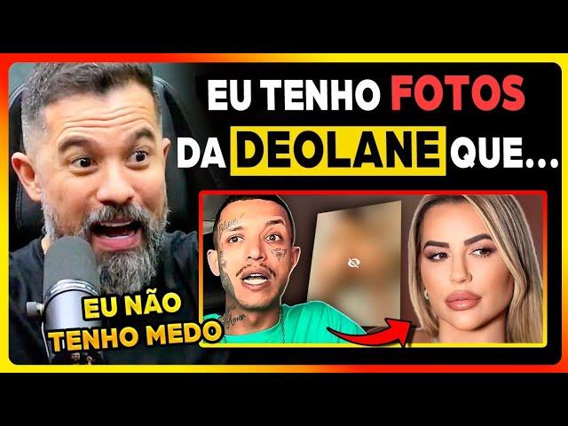 DEOLANE: EX-MEMBRO DO PC REVELA TUDO SOBRE ELA