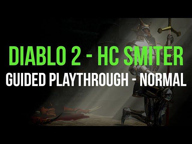 Diablo 2 - HELL HARDCORE SMITER GUIDED PLAYTHROUGH - Part Normal