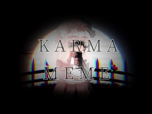 || Karma meme || Gacha club || Кошка Лана и её друзья || !MY AU! ||