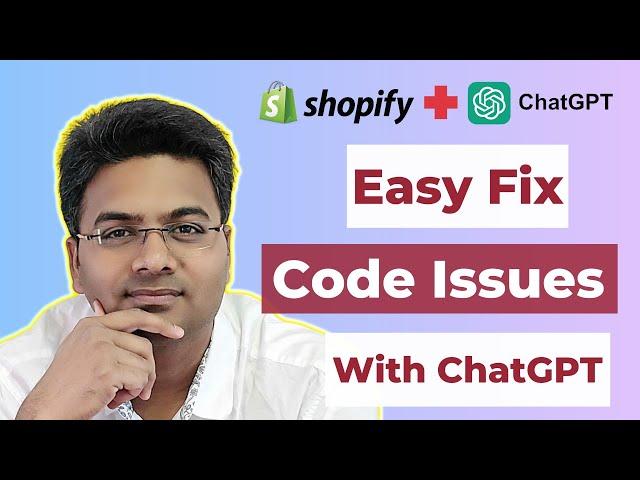 How to Easily Fix Shopify Code Issues with ChatGPT