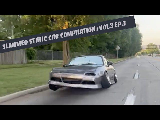 Slammed Static Car Compilation: Vol. 3 Ep.3