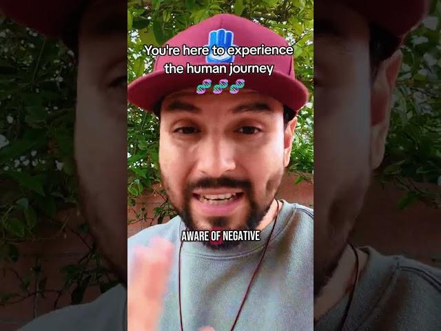You're here to experience the human journey️