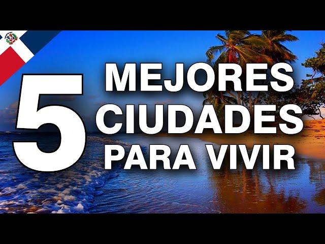 ESTAS son las MEJORES CIUDADES PARA VIVIR EN REPUBLICA DOMINICANA  2024