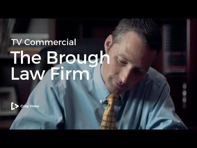 The Brough Law Firm TV Commercial || Legal Video Marketing || Crisp Video