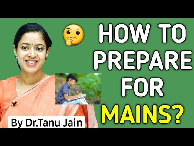 Mains Exam Preparation: Tips and Strategies | How to Prepare For Mains? | Dr Tanu Ma'am@Tathastuics