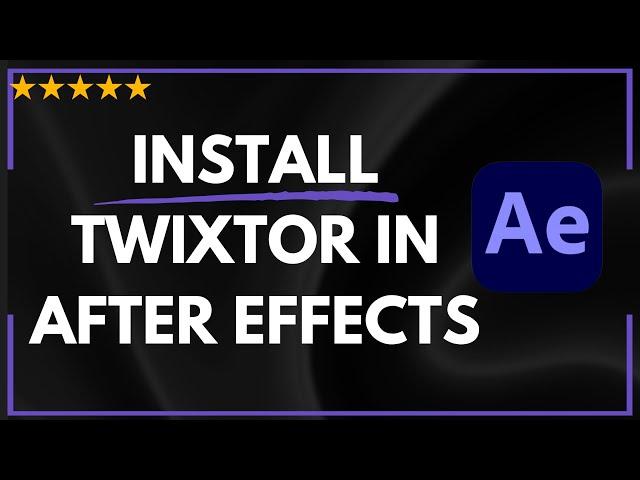  How to INSTALL TWIXTOR IN AFTER EFFECTS - FULL GUIDE 