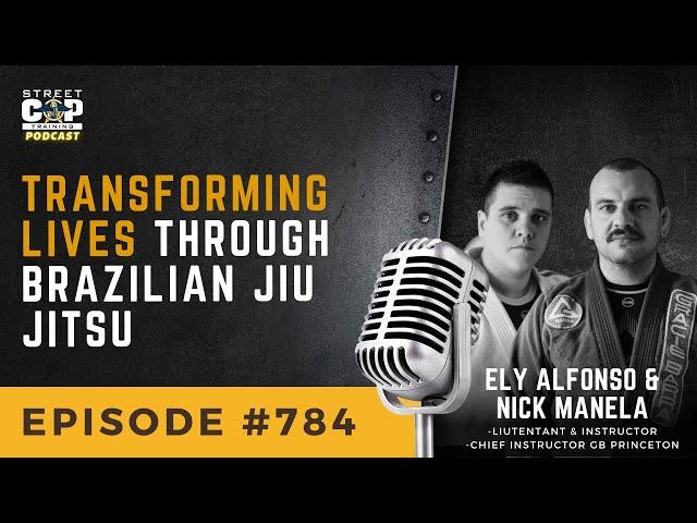 Episode 784: Transforming Lives Through Brazilian Jiu Jitsu with Ely Alfonso & Nick Manela