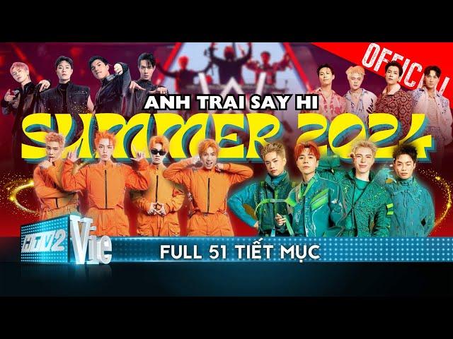 FULL 51 màn trình diễn tạo nên MÙA HÈ 2024 RỰC RỠ NHẤT cùng với 30 Anh Trai | Anh Trai Say Hi