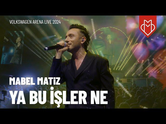 Mabel Matiz - Ya Bu İşler Ne (Volkswagen Arena Live 2024)