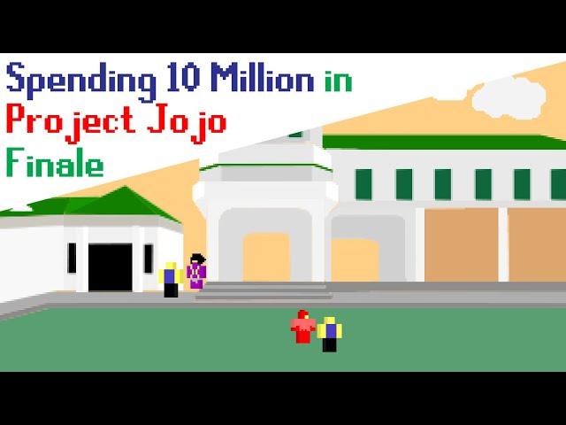 spending 10 million in project jojo finale (part 4)