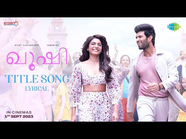 Kushi (Malayalam) Title Song - Lyrical | Vijay Deverakonda, Samantha | Hesham Abdul Wahab