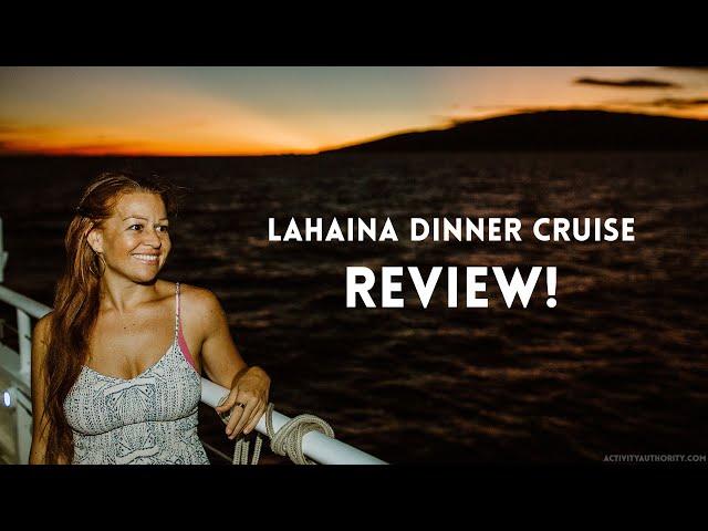 Pacific Whale Foundation - Lahaina Maui Dinner Cruise Review