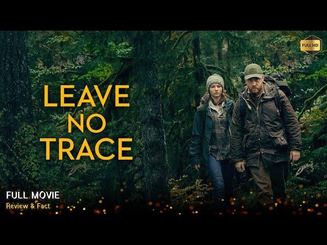 Leave No Trace Full Movie In English | New Hollywood Movie | Review & Facts