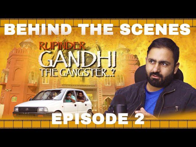 Episode -2 | Gandhi Film Director Commentary | Rupinder Gandhi The Gangster...? | Tarn Mann |