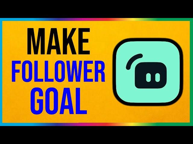 How to Make a Follower Goal on Streamlabs OBS (2024)