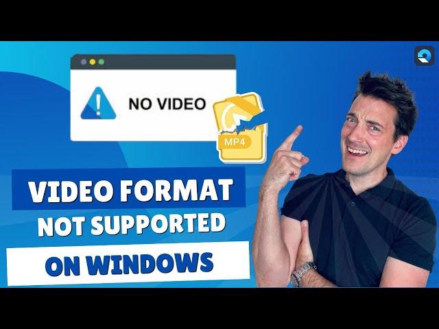 How Do I Fix Video Format not Supported on Windows