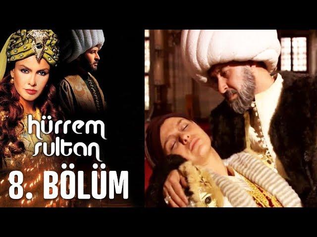 Hürrem Sultan 8. Bölüm (Final)