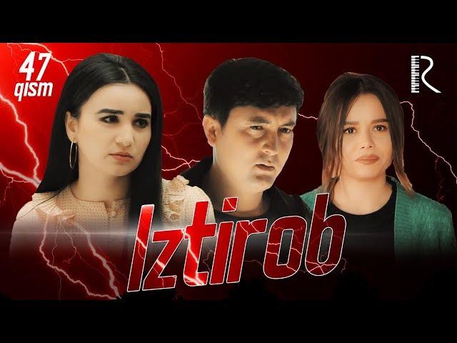 Iztirob (milliy serial) | Изтироб (миллий сериал) 47-qism