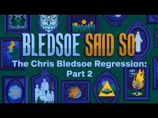 Episode 17: The Chris Bledsoe Regression: Part 2 | Bledsoe Said So