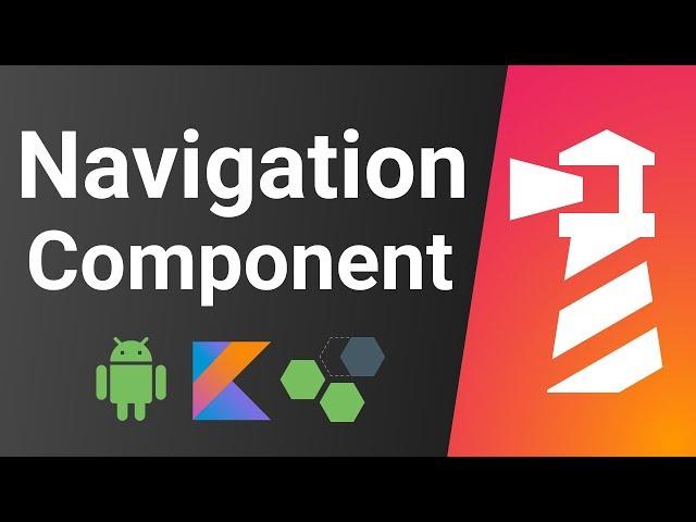 Navigation Component Crash Course - Android Kotlin Tutorial