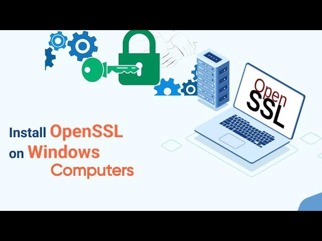 How to Install OpenSSL on Windows Computers