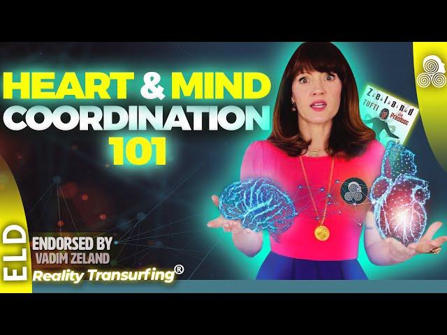 HEART & MIND COORDINATION 101 w/ Reality Transurfing