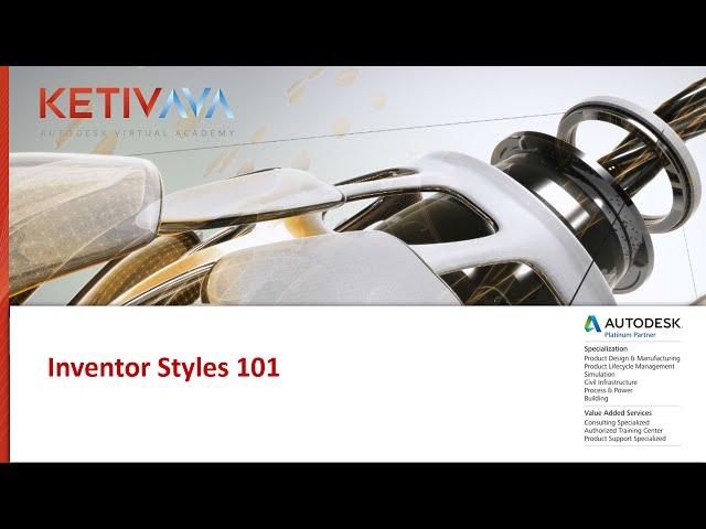 Autodesk Virtual Academy: Inventor Styles 101