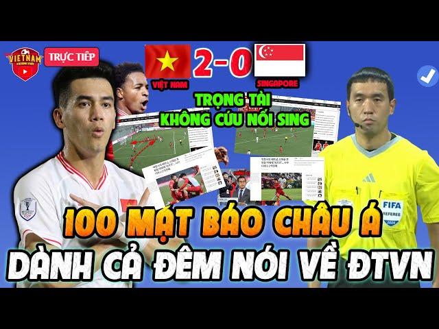 ĐTVN Thắng Nhẹ SING 2-0, Báo Chí Châu Á Dành Nhiều Mĩ Từ Khen Ngợi VN: “Trọng Tài Không Cứu Nổi”