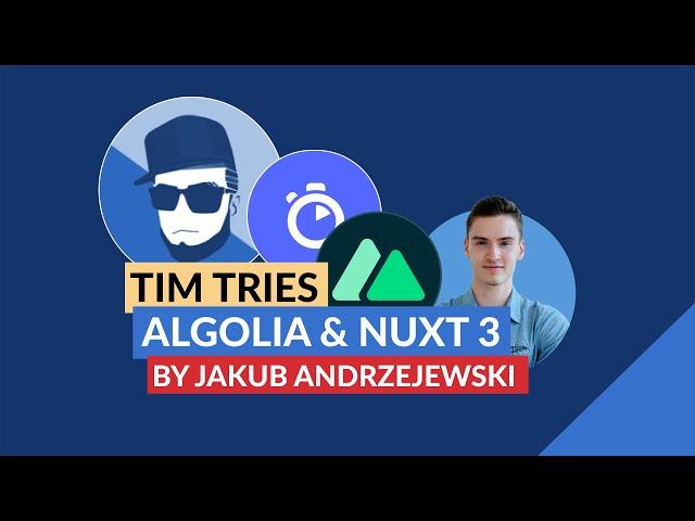 Tim Tries Nuxt 3 & Algolia with Jakub Andrzejewski