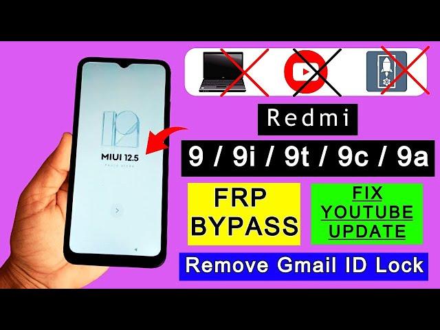 Redmi 9/9i/9t/9a/9c FRP Bypass (MIUI 12.5) Without PC | YouTube Update Fix | Google Account Bypass