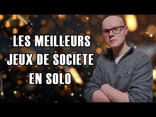 TOP 10 DES MEILLEURS JEUX DE SOCIETE JOUABLES EN SOLO