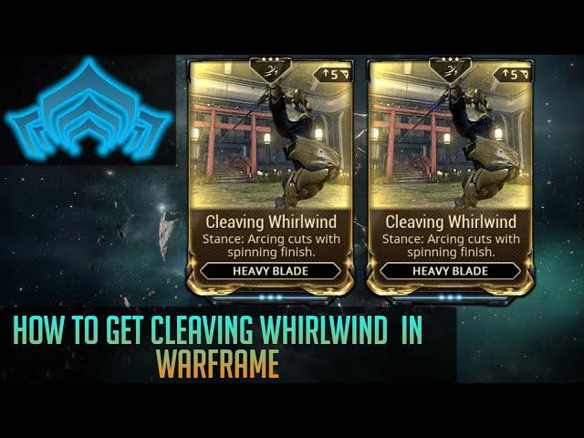 How to get Cleaving Whirlwind in Warframe