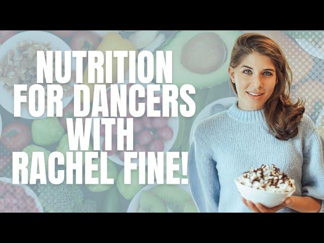 Dance & Nutrition - Ballet dancers, diets, injury, Sustainable eating with Rachel fine!