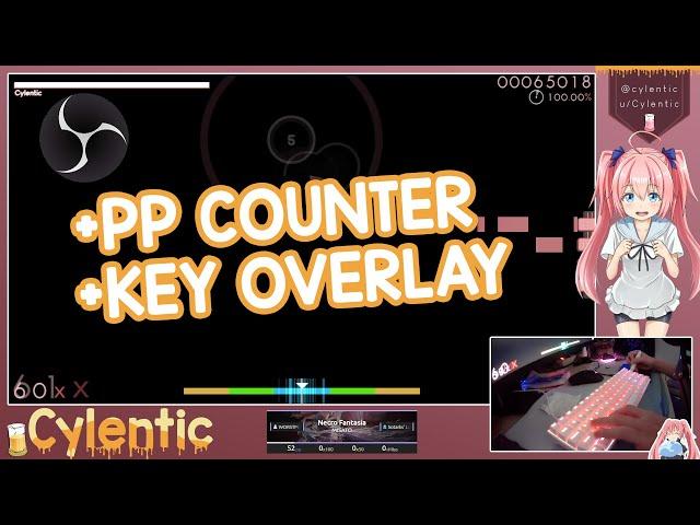 how to set up an osu! stream in obs studio - (PP Counter, Input Overlay and more) tutorial